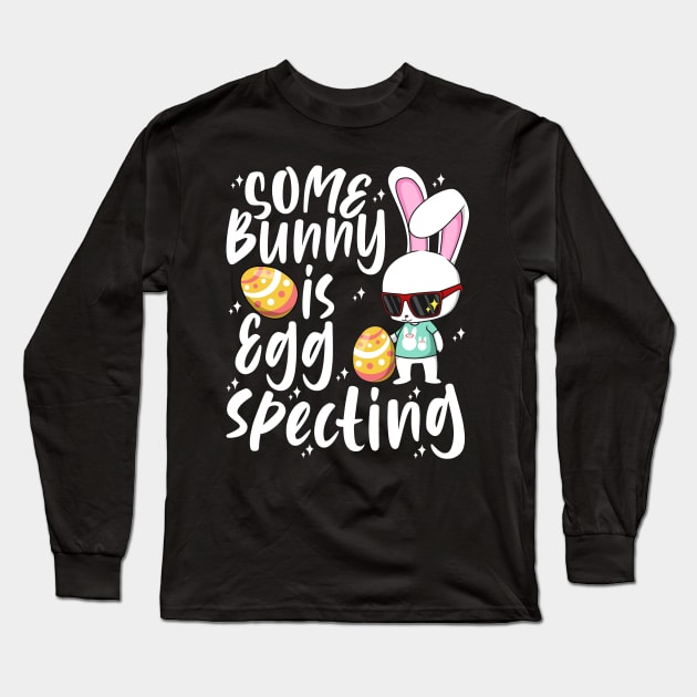 Some Bunny Is Eggspecting Long Sleeve T-Shirt by BadDesignCo